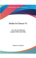 Studies in Chaucer V1: His Life and Writings (Large Print Edition)