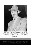 Off the Record Guide to Walt Disney's Saludos Amigos