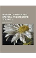 History of Indian and Eastern Architecture Volume 2: (English)