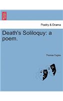 Death's Soliloquy: A Poem.