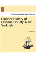 Pioneer History of Orleans County, New York, etc.