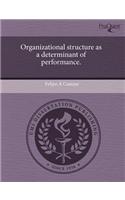 Organizational Structure as a Determinant of Performance