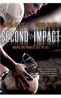 Second Impact: Making the Hardest Call of All