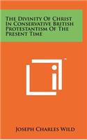 The Divinity of Christ in Conservative British Protestantism of the Present Time