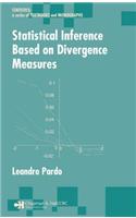 Statistical Inference Based on Divergence Measures: (Statistics, Textbooks and Monographs)