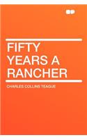 Fifty Years a Rancher