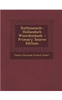 Rottineesch-Hollandsch Woordenboek - Primary Source Edition