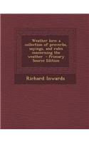 Weather Lore; A Collection of Proverbs, Sayings, and Rules Concerning the Weather