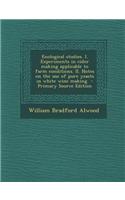 Enological Studies. I. Experiments in Cider Making Applicable to Farm Conditions. II. Notes on the Use of Pure Yeasts in White Wine Making - Primary S