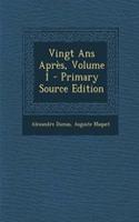 Vingt ANS Apres, Volume 1: (French)