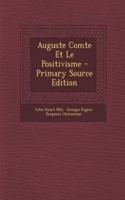 Auguste Comte Et Le Positivisme
