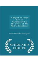 A Digest of Hindu Law, as Administered in the Courts of the Madras Presidency - Scholar's Choice Edition