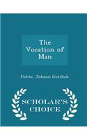 The Vocation of Man - Scholar's Choice Edition