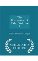 The Borderers: A Tale, Volume I - Scholar's Choice Edition