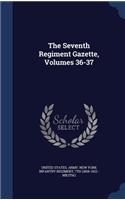 The Seventh Regiment Gazette, Volumes 36-37