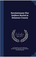 Revolutionary War Soldiers Buried in Delaware County