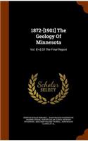 1872-[1901] The Geology Of Minnesota