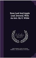 Rose Leaf And Apple Leaf. [verses]. With An Intr. By O. Wilde