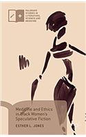 Medicine and Ethics in Black Women's Speculative Fiction