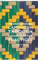 Transcending Capitalism Through Cooperative Practices