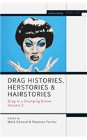 Drag Histories, Herstories and Hairstories