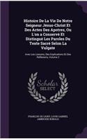 Histoire De La Vie De Notre Seigneur Jésus-Christ Et Des Actes Des Apotres, Ou L'on a Conservé Et Distingué Les Paroles Du Texte Sacré Selon La Vulgate: Avec Les Liaisons, Des Explications Et Des Réflexions, Volume 2