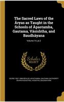 The Sacred Laws of the Âryas as Taught in the Schools of Âpastamba, Gautama, Vâsishtha, and Baudhâyana; Volume 14, pt.2