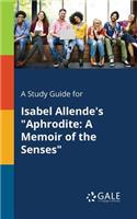 Study Guide for Isabel Allende's "Aphrodite