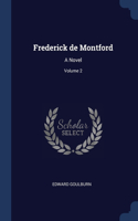 FREDERICK DE MONTFORD: A NOVEL; VOLUME 2