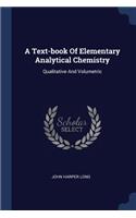 A Text-book Of Elementary Analytical Chemistry