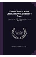 The Outlines of a new Commentary on Solomon's Song