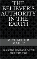 Believer's Authority in the Earth