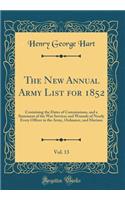 The New Annual Army List for 1852, Vol. 13: Containing the Dates of Commissions, and a Statement of the War Services and Wounds of Nearly Every Officer in the Army, Ordnance, and Marines (Clas