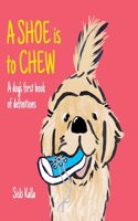 Shoe is to Chew