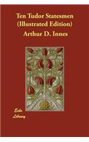 Ten Tudor Statesmen (Illustrated Edition): (English)