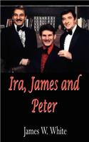 Ira, James and Peter