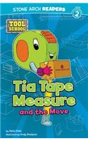 Tia Tape Measure and the Move