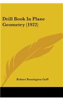Drill Book In Plane Geometry (1922)