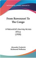 From Ruwenzori to the Congo: A Naturalist's Journey Across Africa (1908)