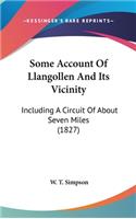 Some Account Of Llangollen And Its Vicinity: Including A Circuit Of About Seven Miles (1827)