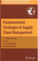 Postponement Strategies in Supply Chain Management