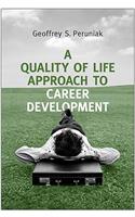 A Quality of Life Approach to Career Development