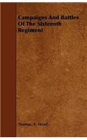 Campaigns And Battles Of The Sixteenth Regiment