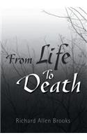 From Life to Death