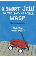 A Short Jew in the Body of a Tall Wasp