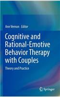 Cognitive and Rational-Emotive Behavior Therapy with Couples