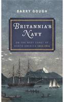 Britannia's Navy: On the West Coast of North America 1812 - 1914