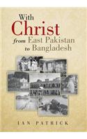 With Christ from East Pakistan to Bangladesh