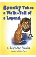 Spunky Takes a Walk - Tail Of a Legend