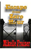 Escape From Zero Hour: A Post WWII European Adventure(3 Escape)